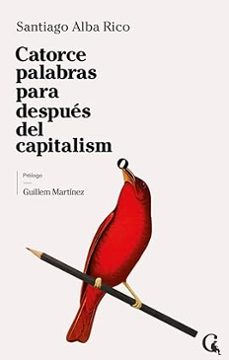 catorce palabras para despues del capitalismo-santiago alba rico-9788412658644