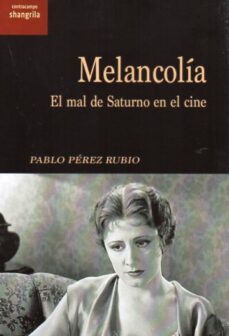 melancolia. el mal de saturno en el cine-9788412681444