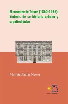 en ensanche de tetuan 1860-1956-mostafa akalay nasser-9788412739244