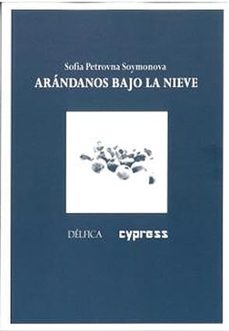 arandanos bajo la nieve-sofia petrovna soymonova-9788412771244