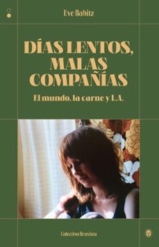 dias lentos, malas compañias-eve babitz-9788412781144