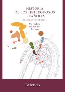 historia de los heterodoxos españoles-marcelino menendez y pelayo-9788412914344