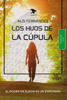 los hijos de la cupula (ebook)-alís fernández-9788412930344