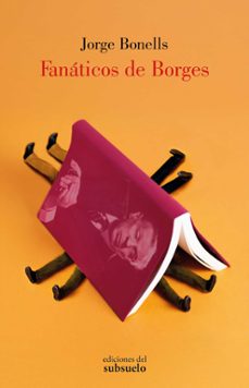 fanaticos de borges-jorge bonells rodriguez-9788412974744