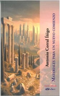materiales para un nuevo comienzo-antonio corral iñigo-9788412997644