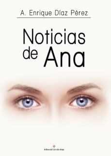 noticias de ana (ebook)-antonio enrique diaz perez-9788413504544
