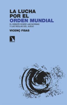 la lucha por el orden mundial (ebook)-vicenç fisas-9788413527444