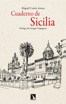 cuaderno de sicilia-miguel cortes arrese-9788413528144