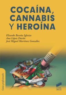 cocaina, cannabis y heroina (ebook)-elisardo becoña iglesias-ana lopez duran-jose miguel martinez gonzalez-9788413575544