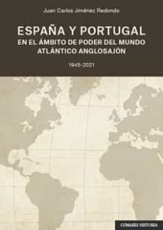 españa y portugal en el ambito de poder del mundo atlantico anglosajon, 1945-2021-9788413690544