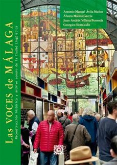 voces de malaga. reconstruccion historica y archivo sonoro de la ciudad lingu-antonio manuel avila muñoz-9788413696744