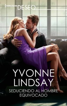 seduciendo al hombre equivocado (ebook)-yvonne lindsay-9788413752044