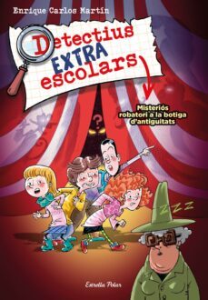 detectius extraescolars 2. misterios robatori a la botiga d'antiguitats (ebook)-enrique carlos martin-9788413895444