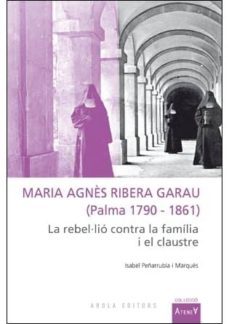 maria agnes ribera grau (palma 1790-1861)-isabel peñarrubia i marques-9788415248644