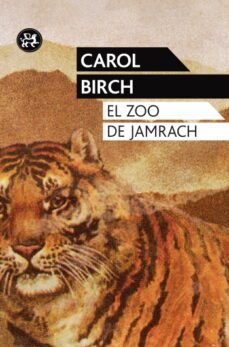 el zoo de jamrach-carol birch-9788415325444