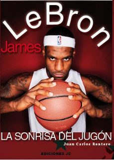 lebron james: la sonrisa del jugon-9788415448044