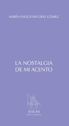 la nostalgia de mi acento-9788415603344