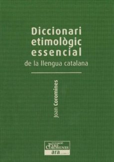 diccionari etimologic essencial de la llengua catalana ii (de la e a la m)-9788415642244