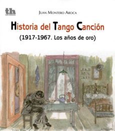 historia del tango cancion-juan montero aroca-9788415731344