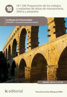 preparacion de los trabajos y replanteo de obras de mamposteria, silleria y perpiaño. iexd0409 (ebook)-9788416067244