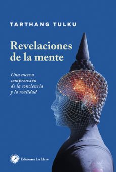 revelaciones de la mente: un anueva comprension de la conciencia y la realidad-9788416145744
