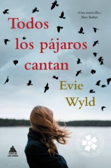 todos los pajaros cantan-evie wyld-9788416222544