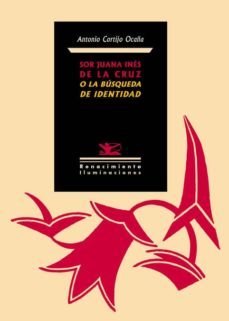 sor juana ines de la cruz o la busqueda de identidad.-9788416246144