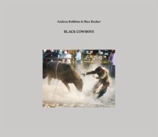 black cowboys-andrea robbins-max becher-9788416248544