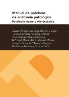 manual de practicas de anatomia patologica. patologia macro y mic roscopica-javier ortego fernandez de retana-9788416272044