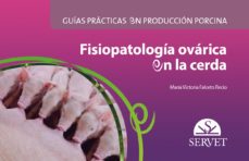 guias practicas en produccion porcina. fisiopatologia ovarica en la cerda-maria victoria falceto recio-9788416315444