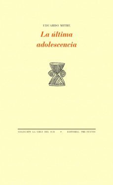la ultima adolescencia-eduardo mitre-9788416453344