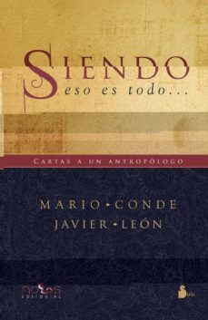 siendo, eso es todo: cartas a un antropologo-9788416579044