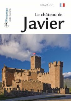 le chateau de javier, navarre (guide essentiel)-9788416610044