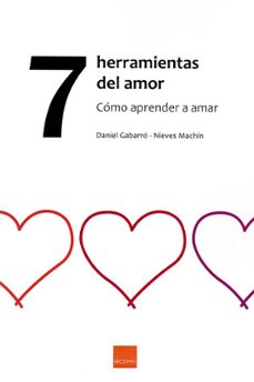 7 herramientas del amor: como aprender a amar-9788416680344