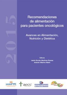 recomendaciones de alimentacion para pacientes oncologicos.  avances en alimentacion, nutricion y dietetica (ebook)-jesus martinez alvarez-antonio villarino marin-9788416681044