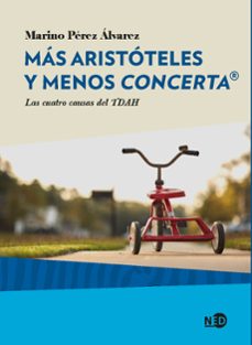 mas aristoteles y menos concerta: las cuatro causas del tdah-marino perez alvarez-9788416737444