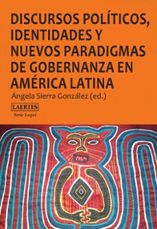 discursos politicos, identidades y nuevos paradigmas de gobernanza en america latina (ebook)-9788416783144