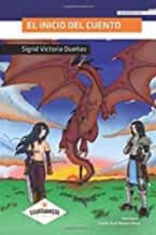el inicio del cuento-sigrid victoria dueñas-9788417104344
