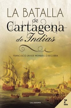 (i.b.d.) la batalla de cartagena de indias-francisco javier membrillo becerra-9788417120344