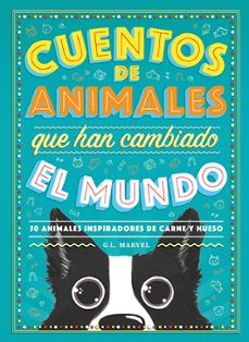 cuentos de animales que han cambiado el mundo-g.l. marvel-9788417128944