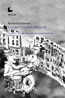 londres ciudad okupada-richard dudanski-9788417236144