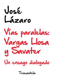 vias paralelas: vargas llosa y savater: un ensayo dialogado-9788417252144