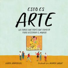 esto es arte: 15 obras que cambiaron el mundo-9788417460044