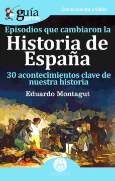 guiaburros episodios que cambiaron la historia de españa (ebook)-eduardo montagut-9788417681944