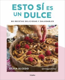 esto si es un dulce. 80 recetas deliciosas y saludables (ebook)-silvia alcedo-9788417752644