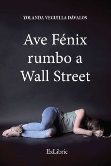 (i.b.d.) ave fenix rumbo a wall street-yolanda veguilla davalos-9788417845544