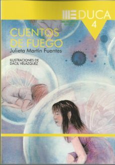 cuentos de fuego-julieta martin fuentes-9788417890544