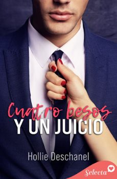 cuatro besos y un juicio (ebook)-hollie deschanel-9788417931544