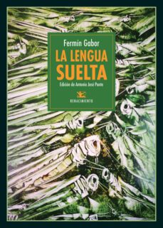 la lengua suelta; seguido del diccionario de la lengua suelta-antonio jose ponte-fermin gabor-9788417950644