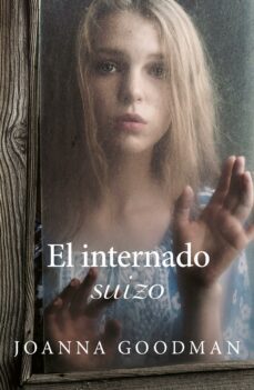 el internado suizo (ebook)-joanna goodman-9788417981044